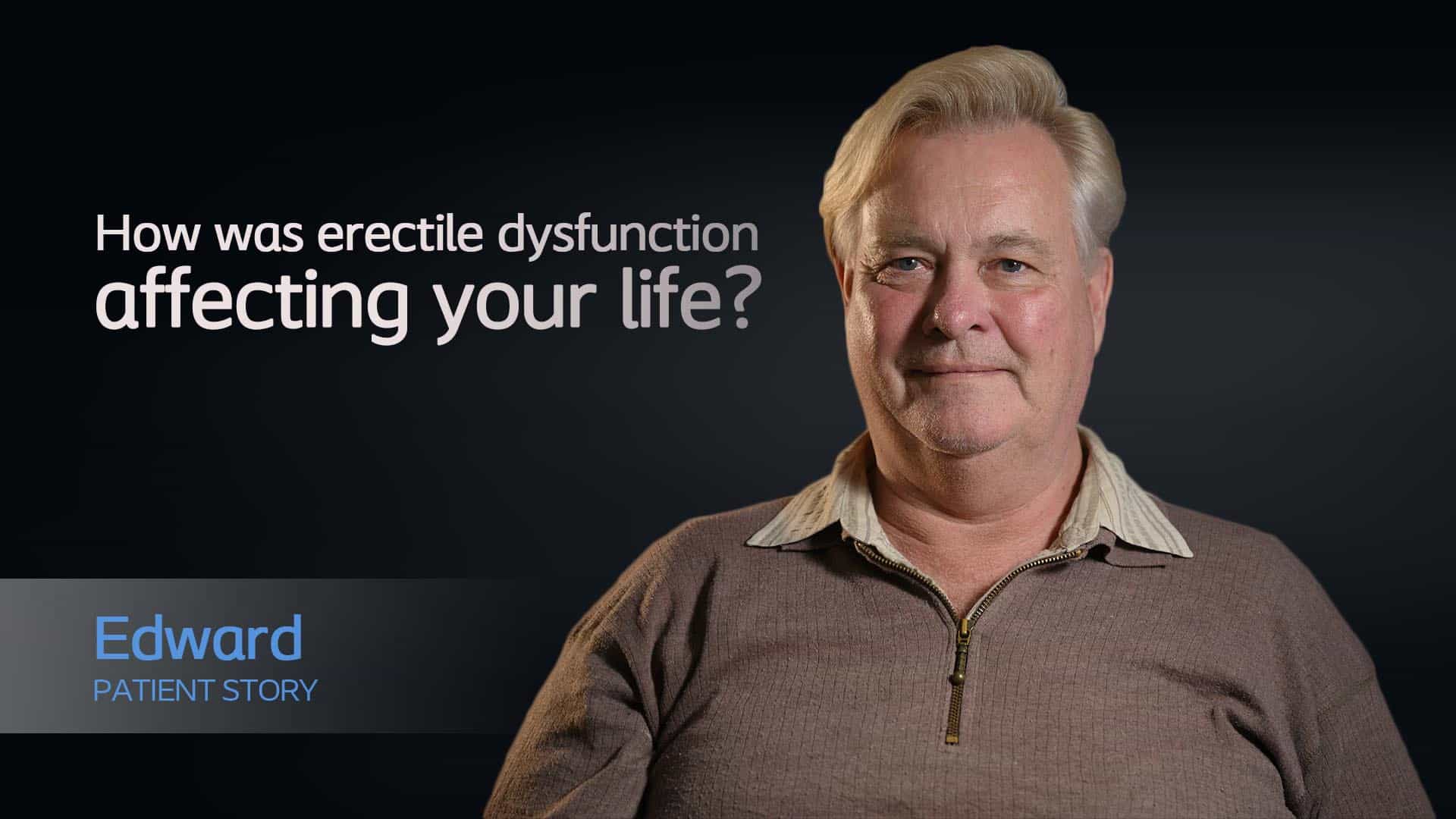 How was erectile dysfunction affecting your life?